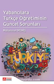 Yabancılara Türkçe Öğretiminin Güncel Sorunları - Kolektif