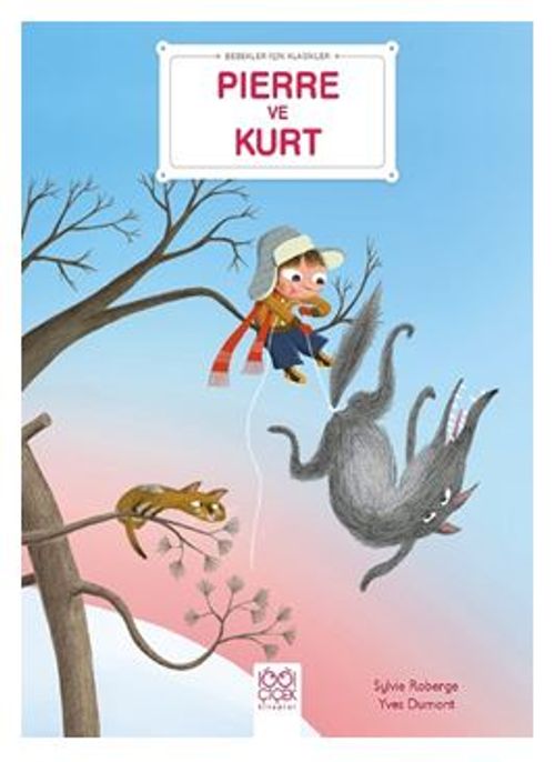 Bebekler İçin Klasikler – Pierre ve Kurt