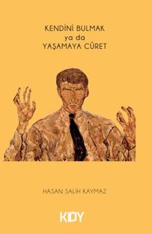 Kendini Bulmak ya da Yaşamaya Cüret 