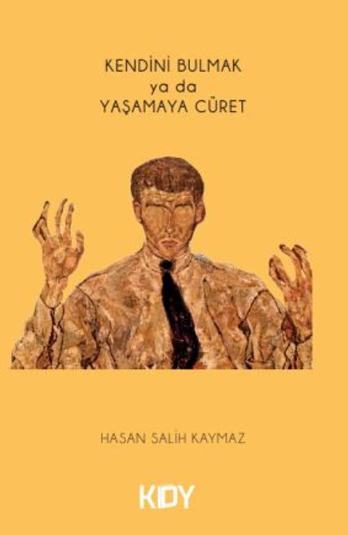 Kendini Bulmak ya da Yaşamaya Cüret 