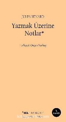 Yazmak Üzerine Notlar - Jules Renard