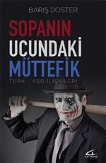 Sopanın Ucundaki Müttefik & Türk-ABD İlişkileri