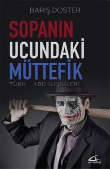 Sopanın Ucundaki Müttefik & Türk-ABD İlişkileri