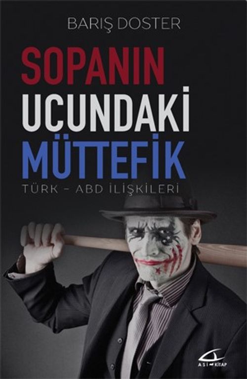 Sopanın Ucundaki Müttefik & Türk-ABD İlişkileri
