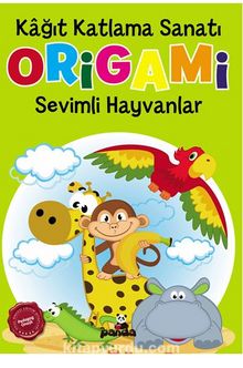 Kağıt Katlama Sanatı – Origami -  Sevimli Hayvanlar - Pedagog Afife Çoruk