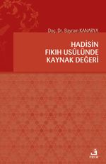 Hadisin Fıkıh Usulünde Kaynak Değeri