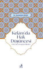 Kelam'da Hak Düşüncesi -Hak Metafiziğinin İlkeleri