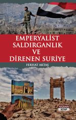 Emperyalist Saldırganlık Ve Direnen Suriye