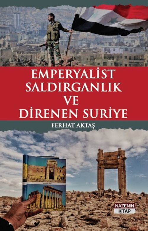 Emperyalist Saldırganlık Ve Direnen Suriye