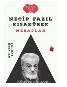 Necip Fazıl Kısakürek Mesajlar - Ferhat Özbadem