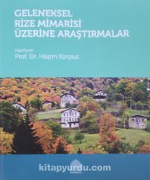 Geleneksel Rize Mimarisi Üzerine Araştırmalar - Bilinmeyen Yazar