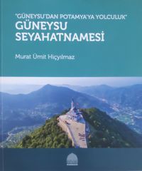 Güneysu'dan Potomya'ya Yolculuk -  Güneysu Seyahatnamesi