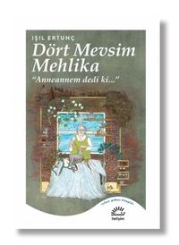 Dört Mevsim Melika ‘‘Anneannem dedi ki...''