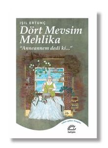 Dört Mevsim Melika ‘‘Anneannem dedi ki...''