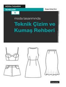 Moda Tasarımında Teknik Çizim ve Kumaş Rehberi - Duygu Atalay Onur