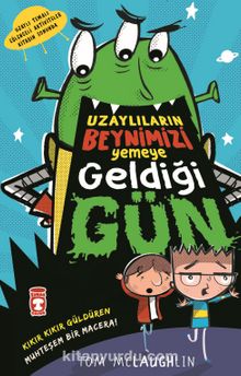 Uzaylıların Beynimizi Yemeye Geldiği Gün - Tom McLaughlin