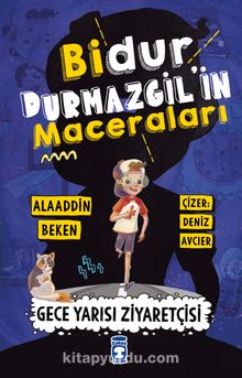 Bidur Durmazgilin Maceraları - Gece Yarısı Ziyaretçisi - Alaaddin Beken