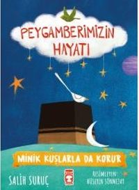 Minik Kuşlarla Da Korur - Peygamberimizin Hayatı