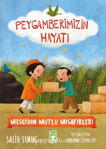 Mescidin Mutlu Misafirleri - Peygamberimizin Hayatı - Salih Suruç
