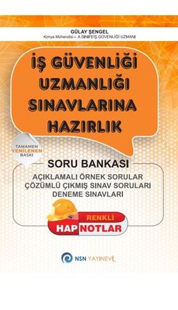İş Güvenliği Uzmanlığı Sınavlarına Hazırlık / Açıklamalı Örnek Sorular - Çözümlü Çıkmış Sınav Soruları - Deneme Sınavları