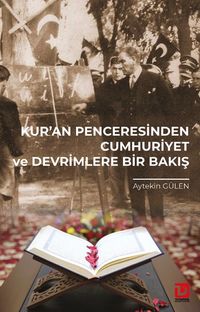 Kur’an Penceresinden Cumhuriyet ve Devrimlere Bir Bakış 