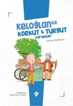 Keloğlan İle Korkut & Turgut Kardeşler