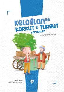 Keloğlan İle Korkut & Turgut Kardeşler