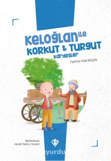 Keloğlan İle Korkut & Turgut Kardeşler - Fatma Hilal Başal