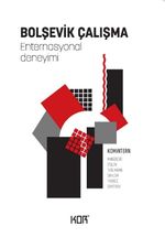 Bolşevik Çalışma & Enternasyonal Deneyimi