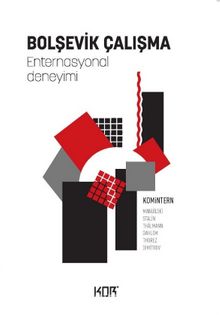 Bolşevik Çalışma & Enternasyonal Deneyimi - Devrim Koçlan