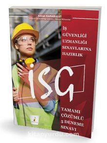 İş Güvenliği Uzmanlığı Sınavlarına Hazırlık İSG Tamamı Çözümlü 5 Deneme Sınavı - Adnan Karabulut