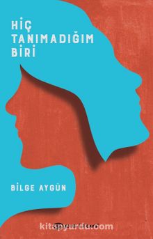 Hiç Tanımadığım Biri - Psikolog Bilge Aygün