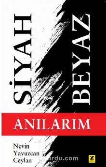 Siyah Beyaz Anılarım - Nevin Yavuzcan Ceylan