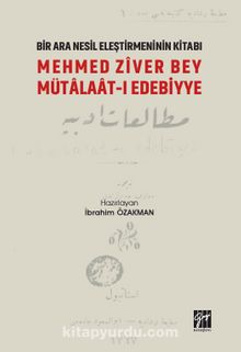 Bir Nesil Eleştirmeninin Kitabı Mehmed Ziver Bey Mütalaat-ı Edebiyye - Bilinmeyen Yazar