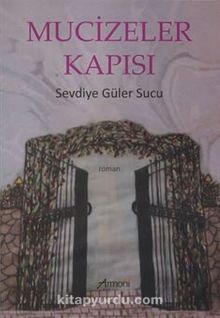 Mucizeler Kapısı - Sevdiye Güler Sucu