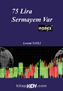 75 Lira Sermayem Var & Forex - Levent Tatlı