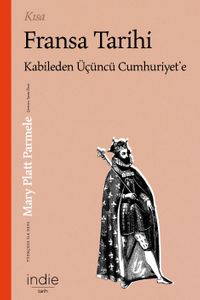 Kısa Fransa Tarihi & Kabileden Üçüncü Cumhuriyet'e