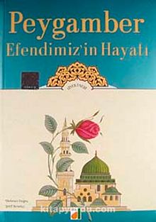 Peygamber Efendimizin Hayatı / Siyer-i Nebi - Şerif Benekçi