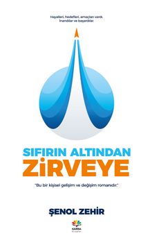 Sıfırın Altından Zirveye - Şenol Zehir