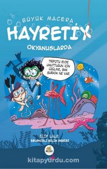 Büyük Macera / Hayretix Okyanuslarda - Elif Lale