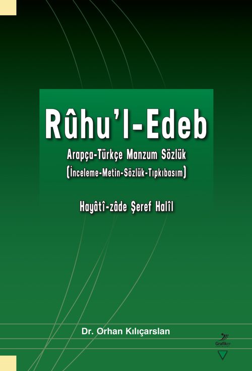 Rûhu'l-Edeb Arapça-Türkçe Manzum Sözlük (İnceleme-Metin-Sözlük-Tıpkıbasım)