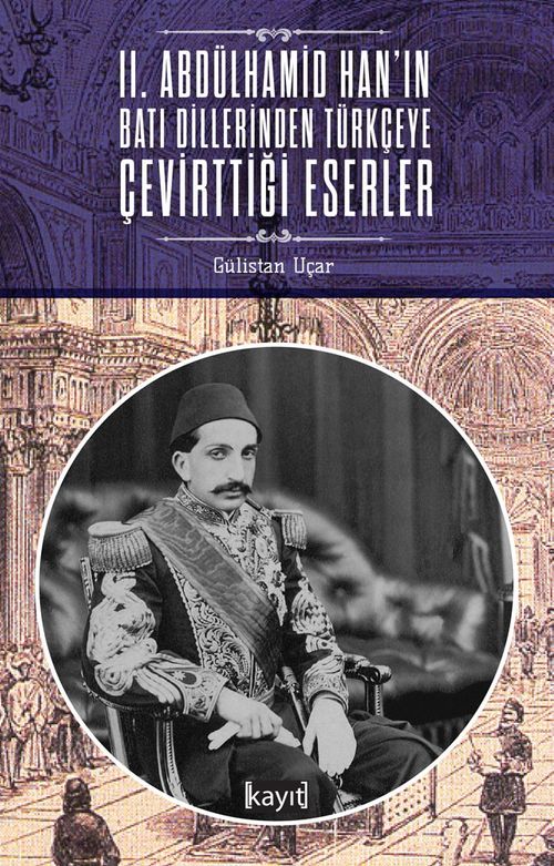 II. Abdülhamid Han'ın Batı Dillerinden Türkçeye Çevirttiği Eserler