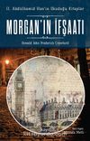 Morgan’ın İfşaatı & II. Abdülhamid Han’ın Okuduğu Kitaplar