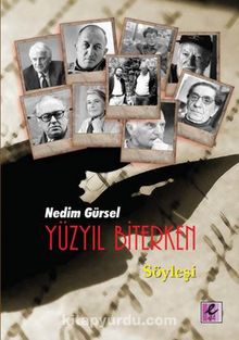 Yüzyıl Biterken - Nedim Gürsel