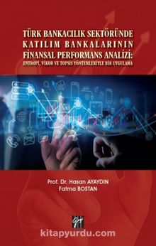 Türk Bankacılık Sektöründe Katılım Bankalarının Finansal Performans Analizi - Hasan Ayaydın