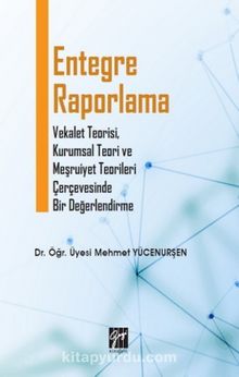 Entegre Raporlama - Dr. Öğr. Üyesi Mehmet Yücenurşen