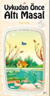 Uykudan &Ouml;nce Altı Masal 1