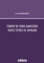 Türkiye'de Vergi İdaresinin Tahsil Yetkisi ve Sınırları
