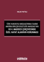 Türk Hukukuyla Karşılaştırmalı Olarak Amerika Birleşik Devletleri Anayasası'nın Ek 4. Maddesi Çerçevesinde Özel Hayat Alanının Korunması