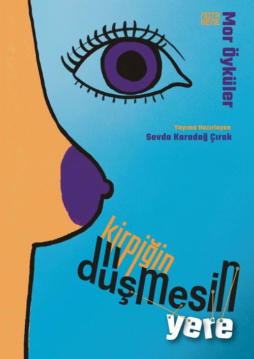 Kirpiğin Düşmesin Yere & Mor Öyküler